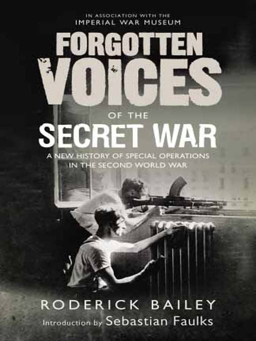 Title details for Forgotten Voices of the Secret War by Roderick Bailey - Available